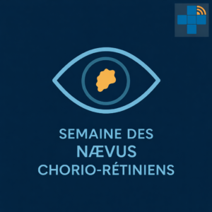 Examen ophtalmologique pour dépistage et suivi des nævus chorio-rétiniens.