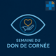 Semaine de sensibilisation au don de cornée